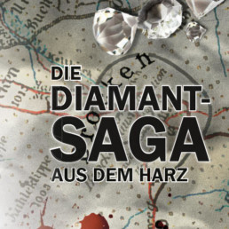 Die Diamant-Saga aus dem Harz